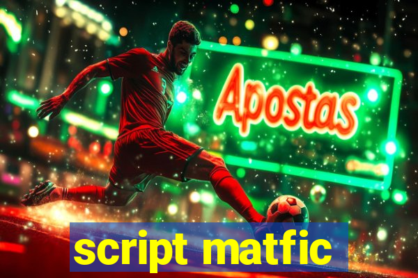 script matfic