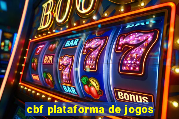 cbf plataforma de jogos