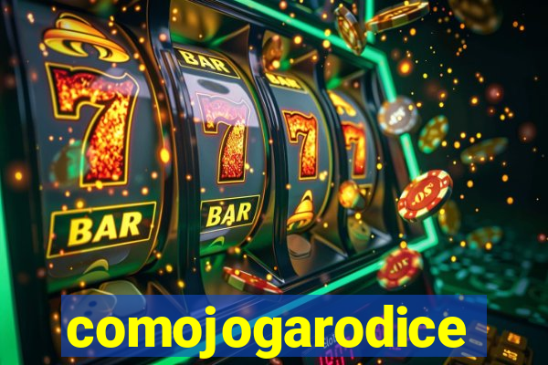 comojogarodice
