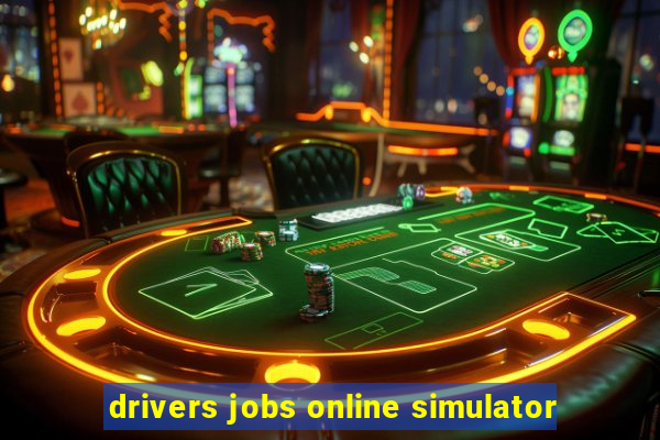 drivers jobs online simulator