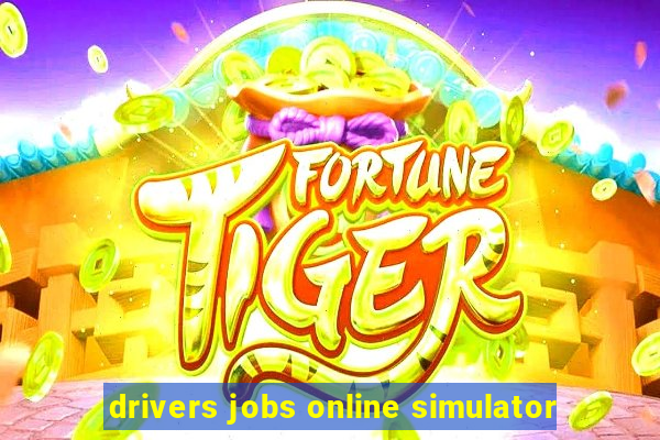 drivers jobs online simulator
