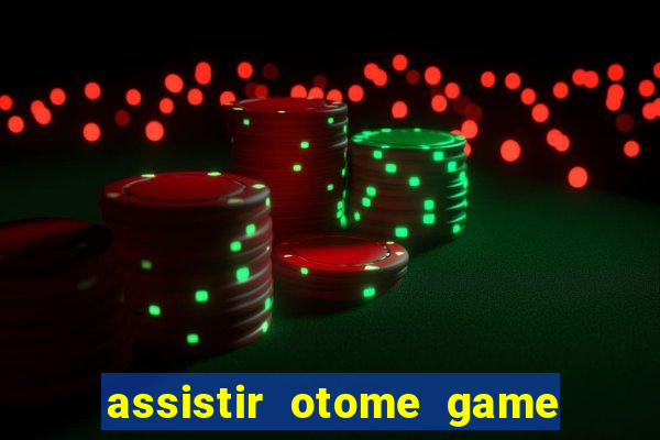 assistir otome game sekai dublado