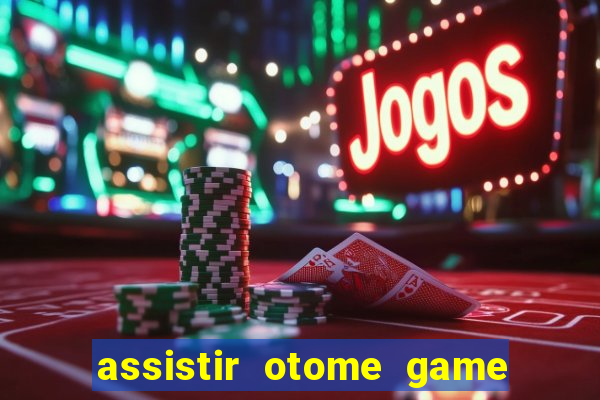 assistir otome game sekai dublado