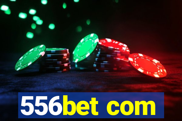 556bet com