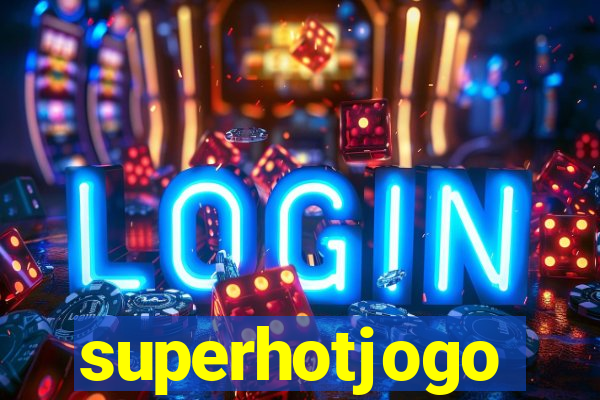 superhotjogo