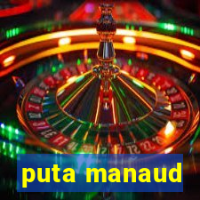 puta manaud