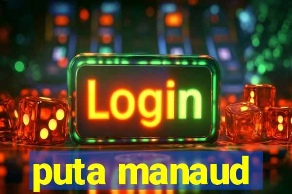 puta manaud