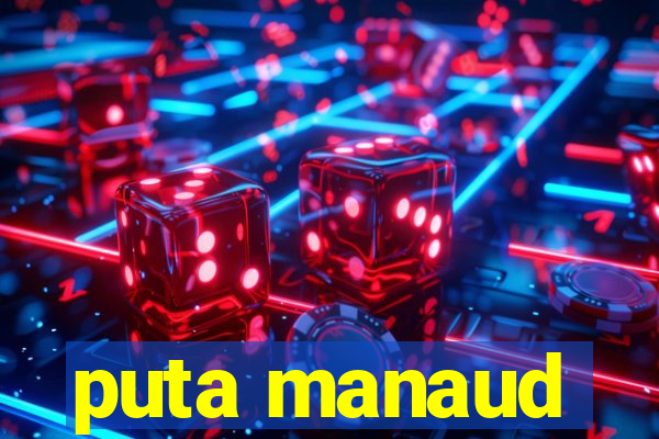 puta manaud