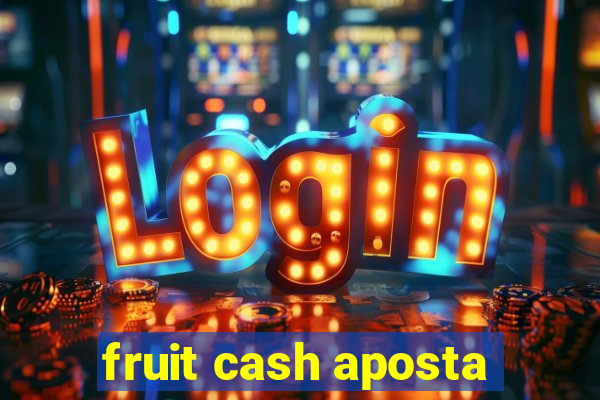 fruit cash aposta