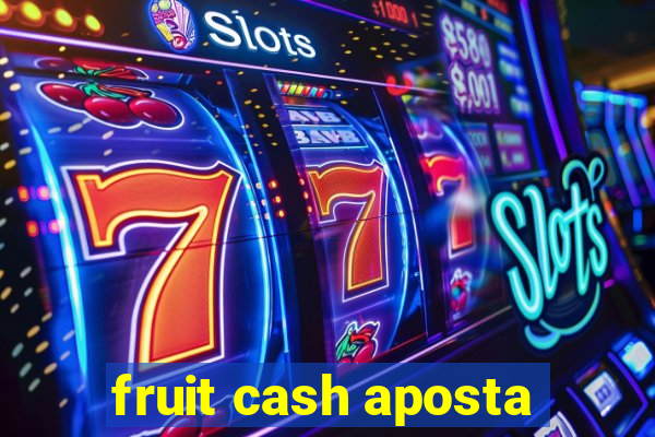 fruit cash aposta