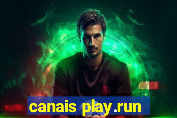 canais play.run