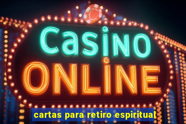 cartas para retiro espiritual