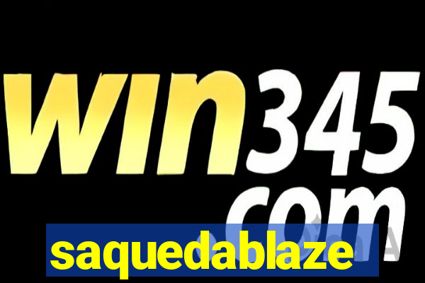saquedablaze