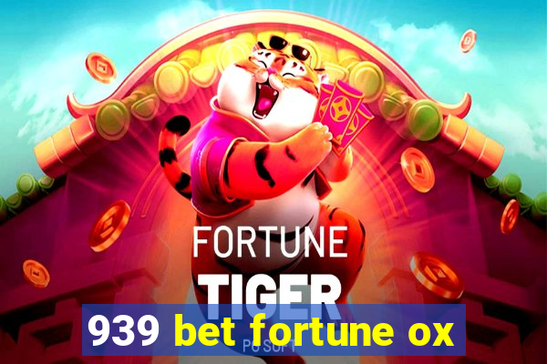 939 bet fortune ox