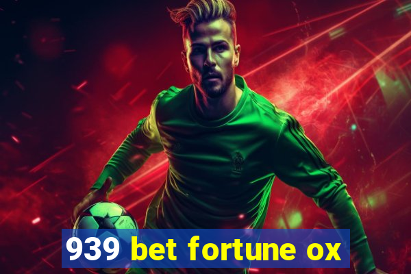 939 bet fortune ox