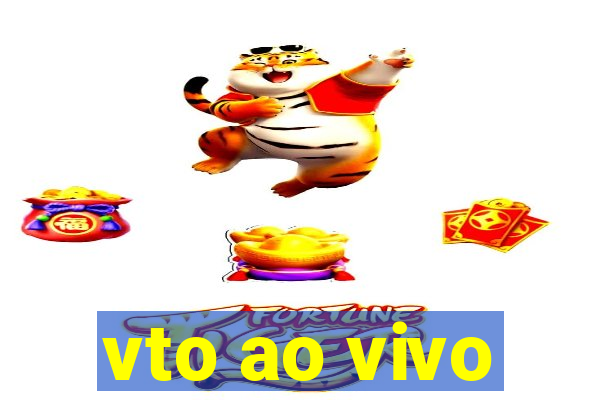 vto ao vivo