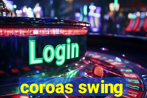 coroas swing