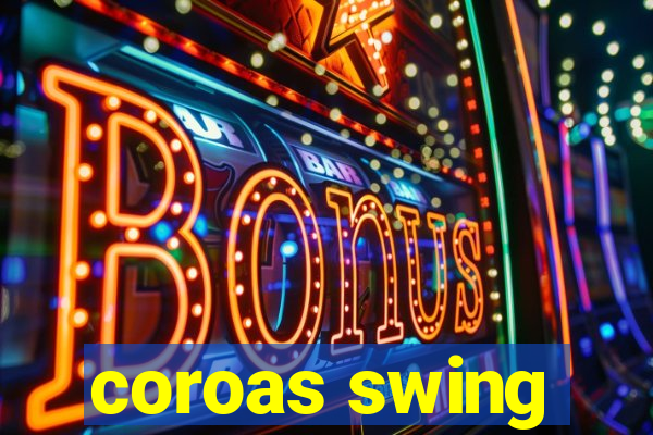 coroas swing