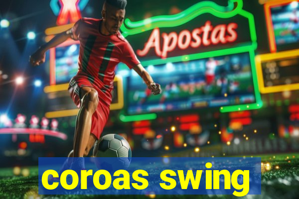 coroas swing