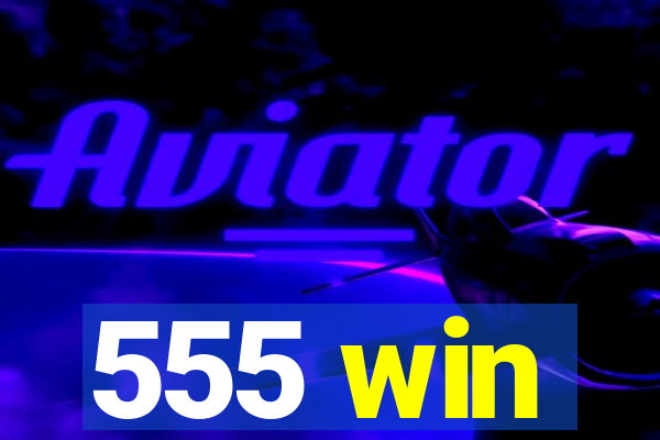 555 win