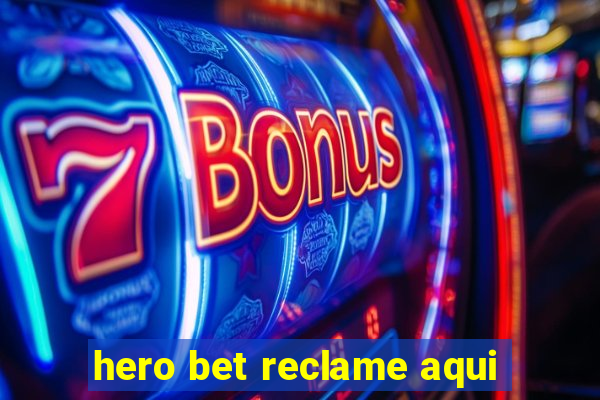 hero bet reclame aqui