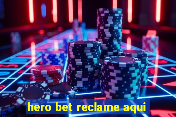 hero bet reclame aqui