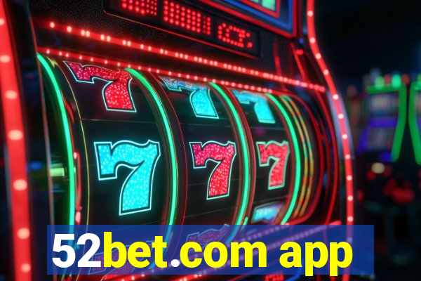 52bet.com app
