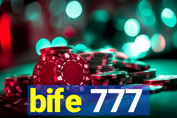 bife 777