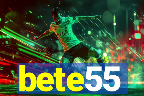 bete55