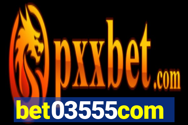 bet03555com