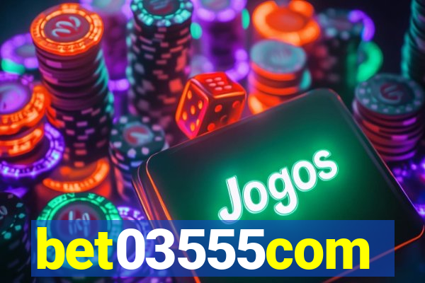 bet03555com