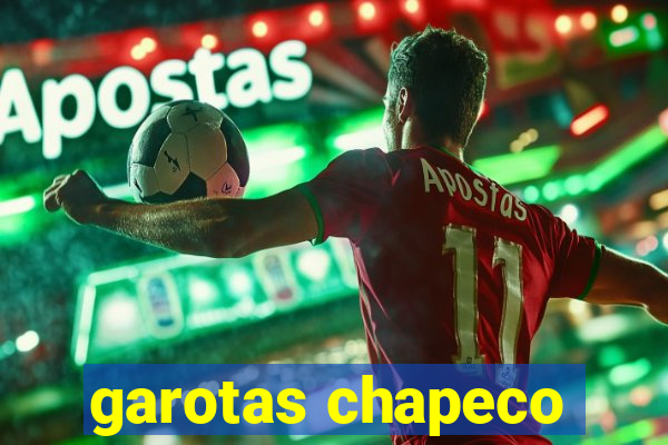 garotas chapeco