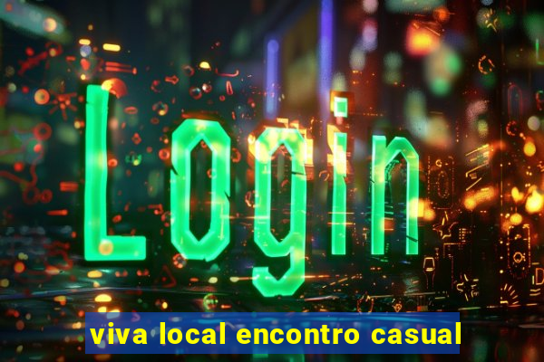 viva local encontro casual