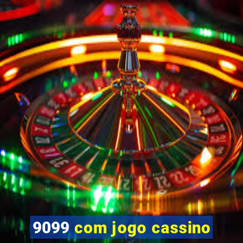 9099 com jogo cassino