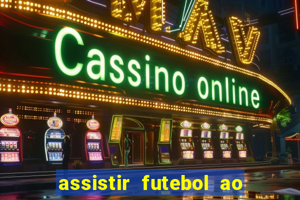 assistir futebol ao vivo multi multicanal