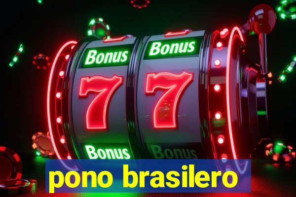 pono brasilero