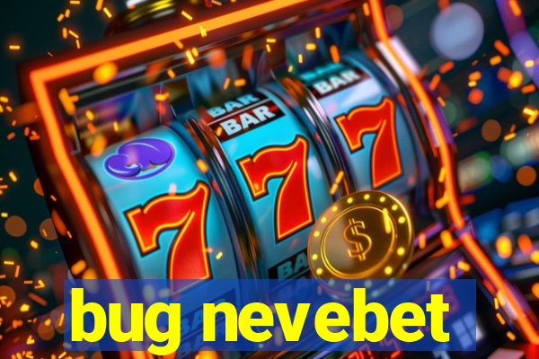 bug nevebet