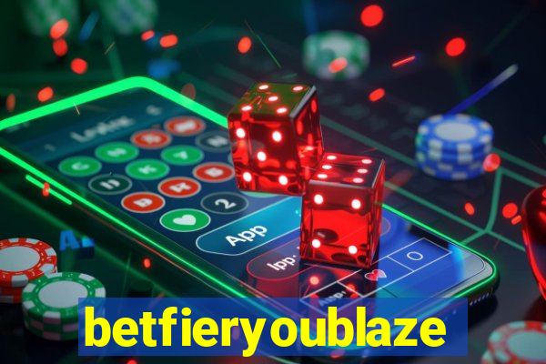 betfieryoublaze
