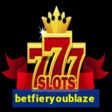 betfieryoublaze