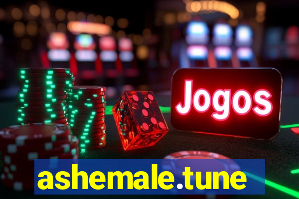 ashemale.tune