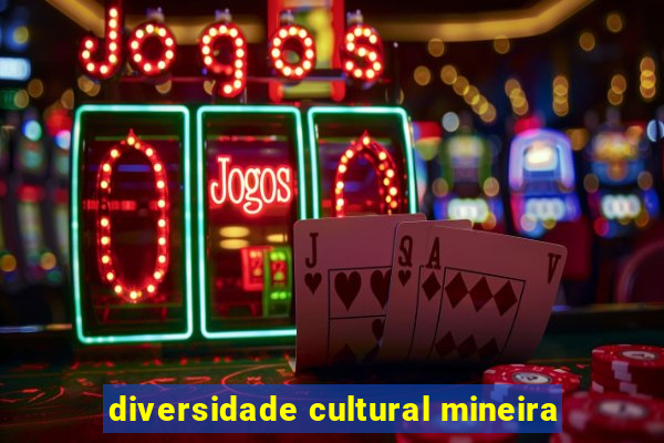 diversidade cultural mineira