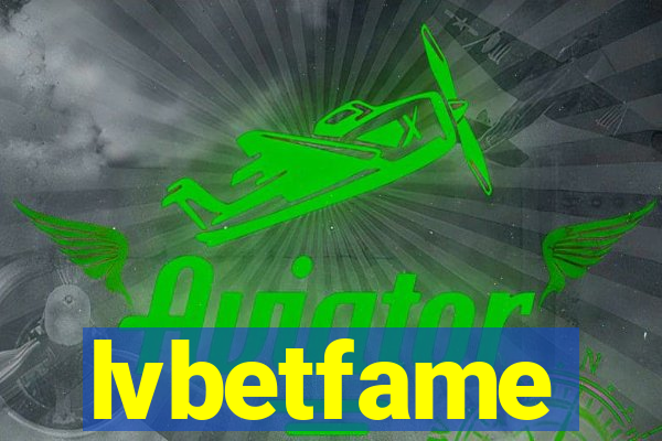 lvbetfame