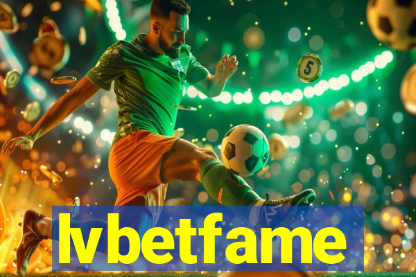 lvbetfame