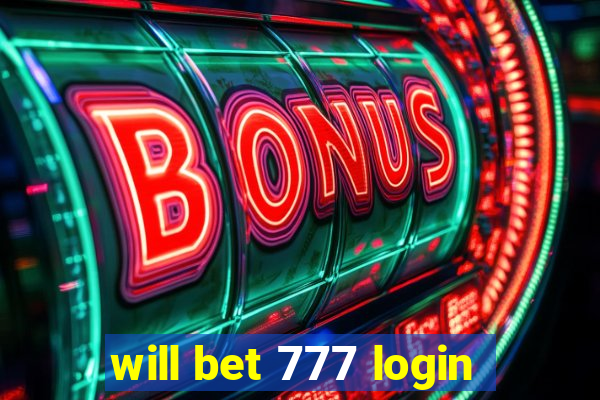 will bet 777 login