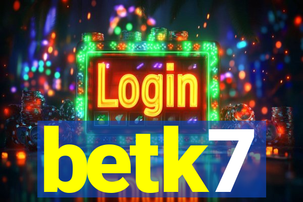 betk7