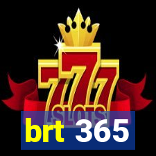 brt 365