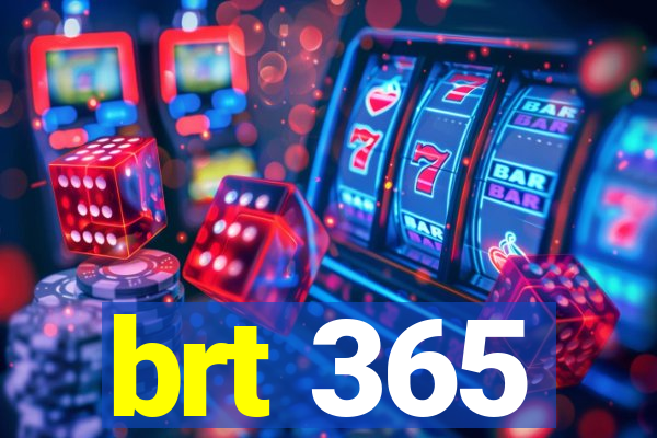 brt 365