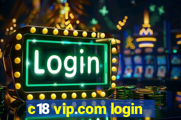 c18 vip.com login