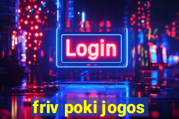 friv poki jogos