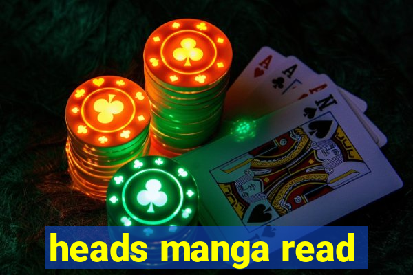 heads manga read
